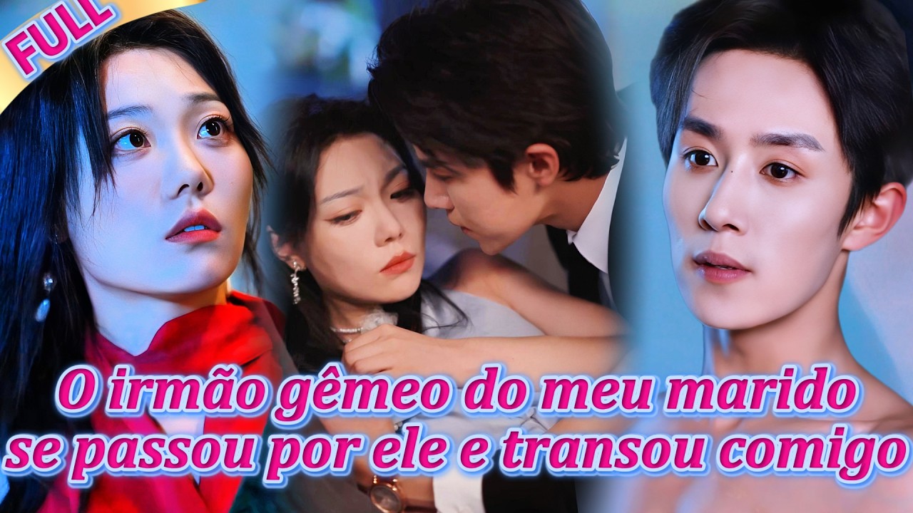 🫢O irm&atilde;o g&ecirc;meo obsessivo do meu marido se apaixonou por mim e finge ser ele para dormir comigo.