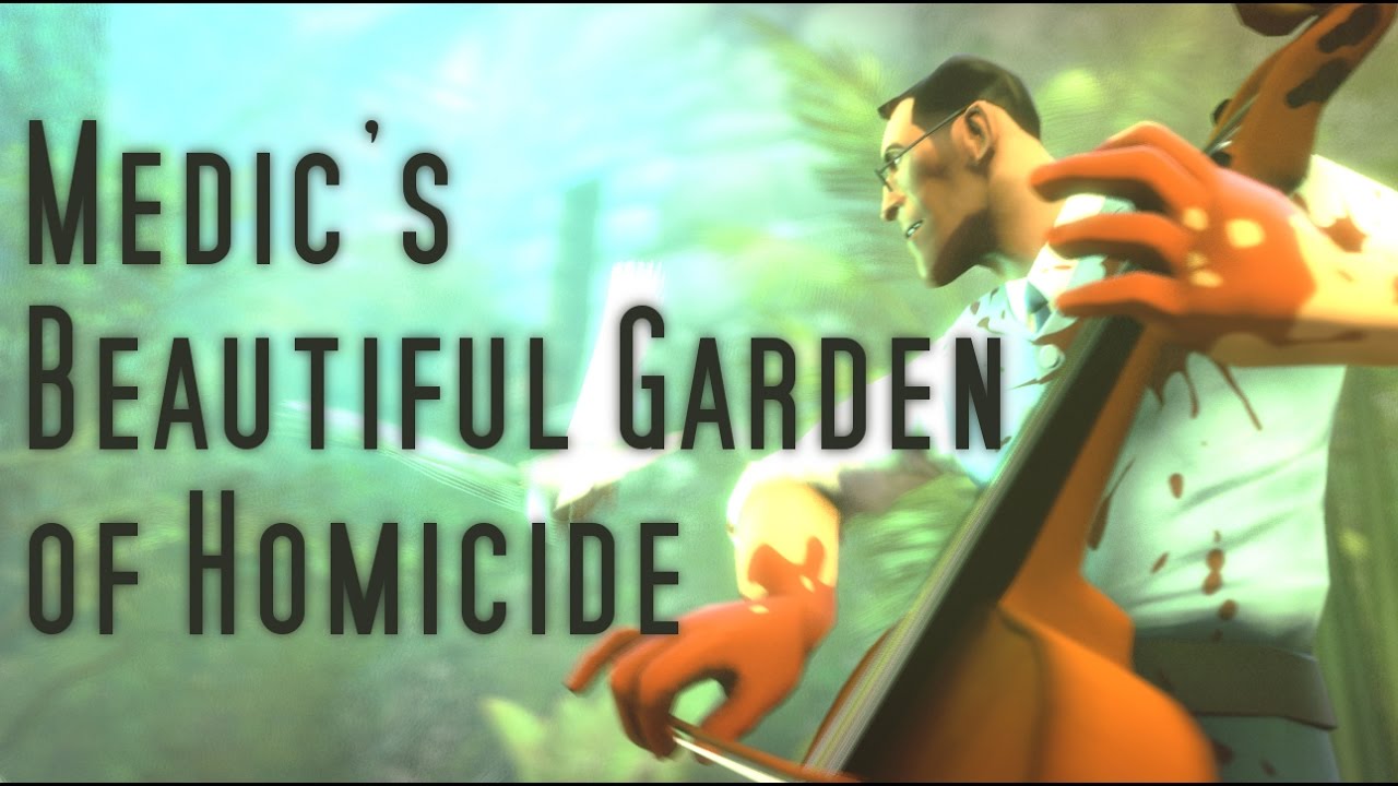 [SFM] Medic's Beautiful Garden of Homicide