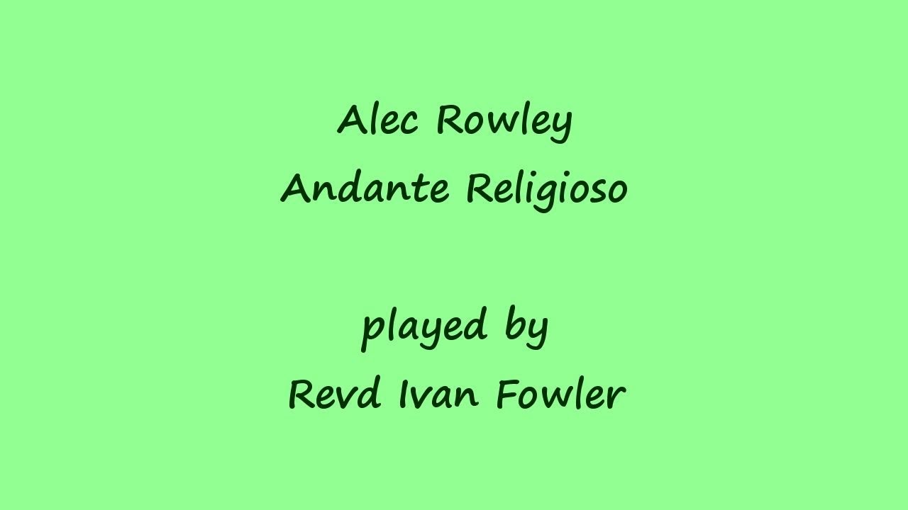 Alec Rowley - Andante Religioso