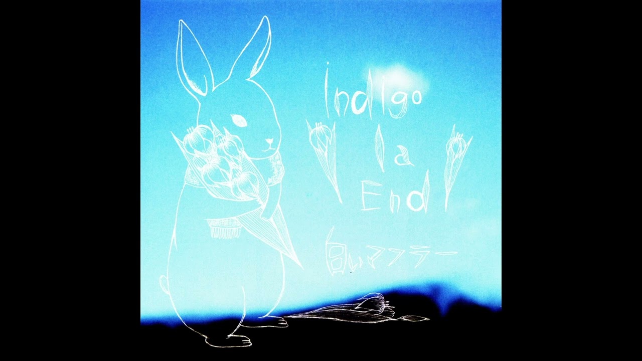 indigo la End - 白いマフラー