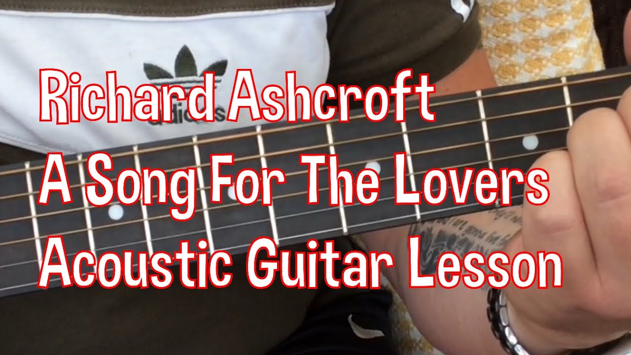 Richard Ashcroft-A Song For The Lovers-Acoustic Guitar Lesson.
