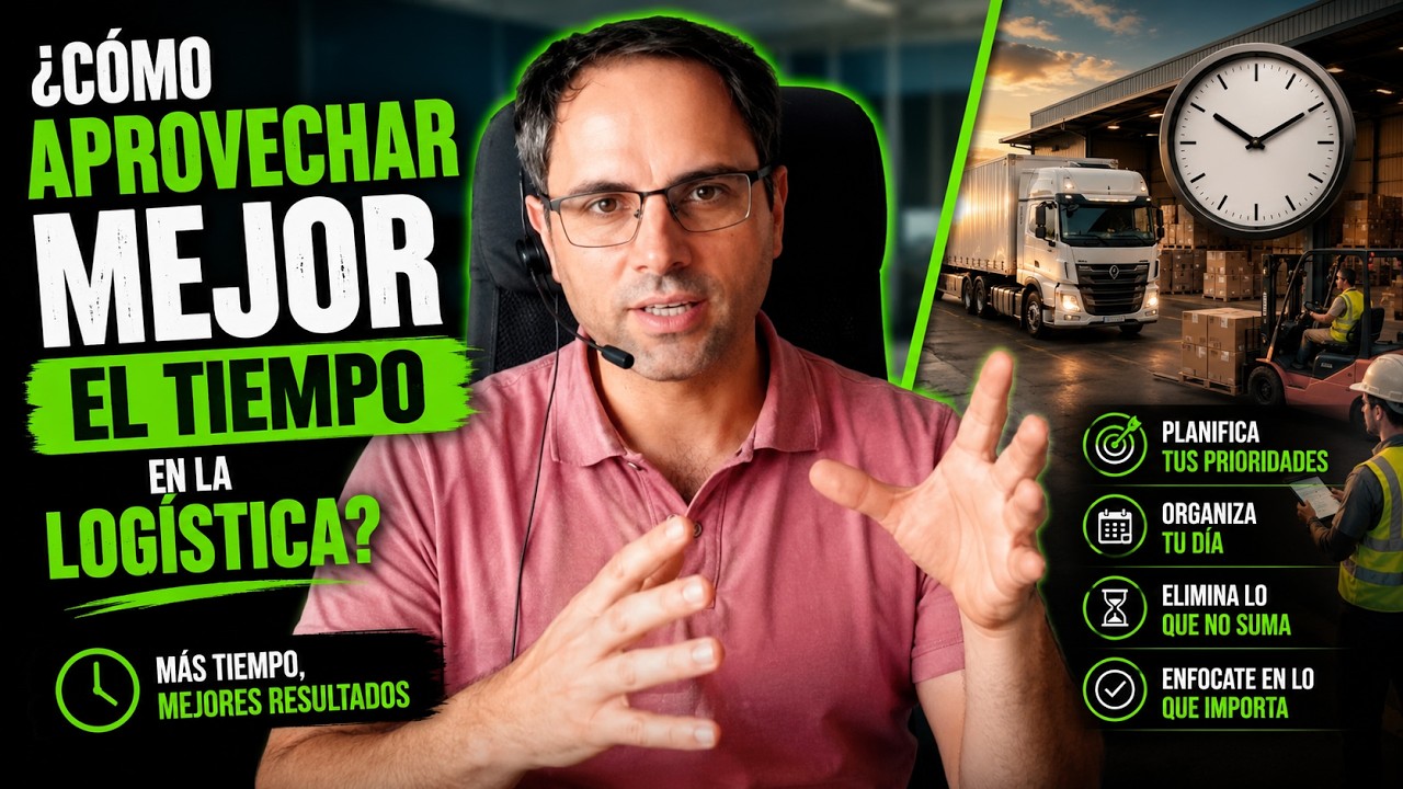 Cómo aprovechar mejor el tiempo  en la logística?