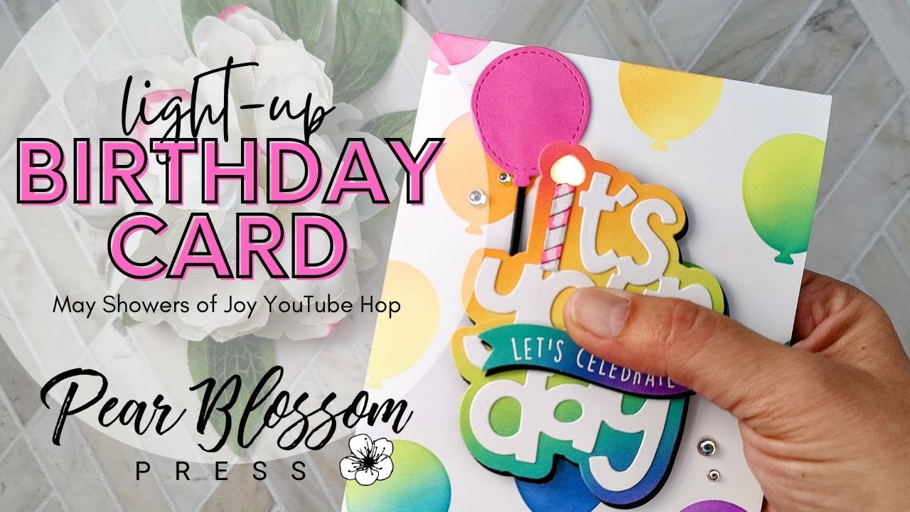Light-up Birthday Card - May Showers of Joy YouTube Hop