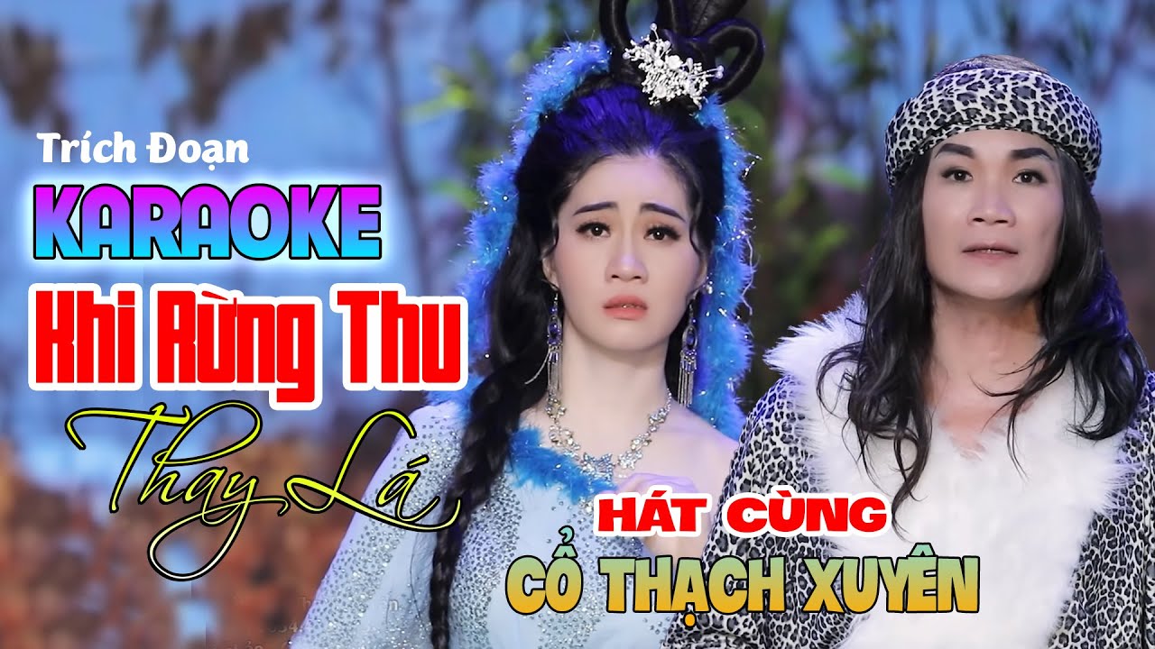 Karaoke Khi Rừng Thu Thay Lá (Thiếu Đào) Hát Với Cổ Thạch Xuyên