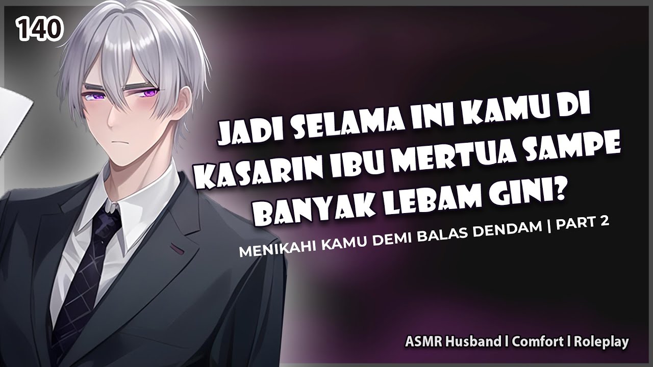 PART 2 [ASMR HUSBAND] KAMU DI MANFAATKAN IBUMU UNTUK MENIKAH | ANGST | ASMR COWOK | ROLEPLAY