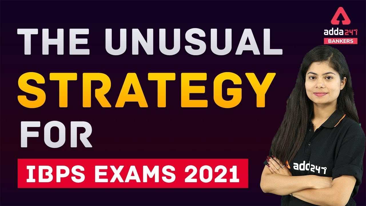 IBPS Exams 2021 : The Unusual Preparation Strategy | Adda247