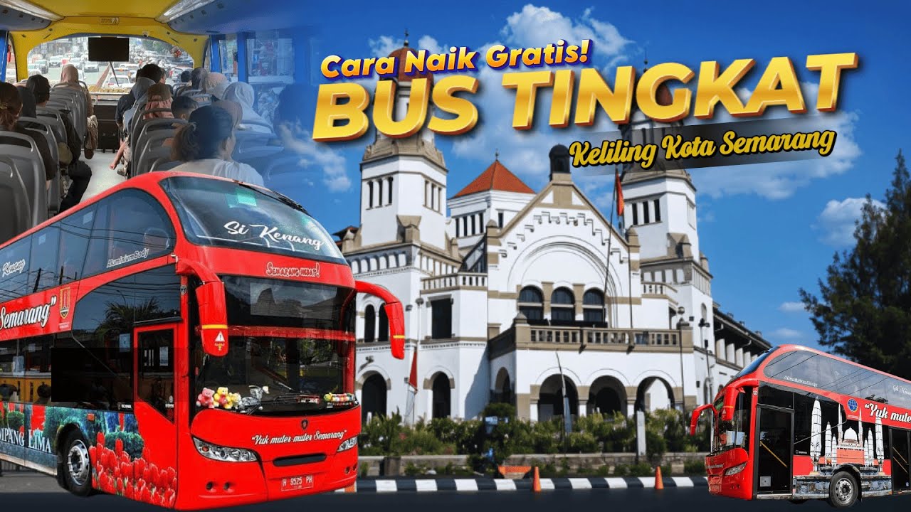 Naik Bus Tingkat Wisata Semarang Terbaru | Keliling Kota Semarang - Lawang Sewu - Kota Lama Semarang
