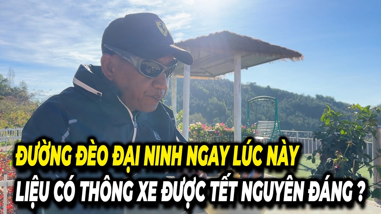 ĐƯỜNG ĐÈO ĐẠI NINH NGAY LÚC NÀY , LIỆU CÓ THÔNG XE ĐƯỢC TẾT NGUYÊN ĐÁNG