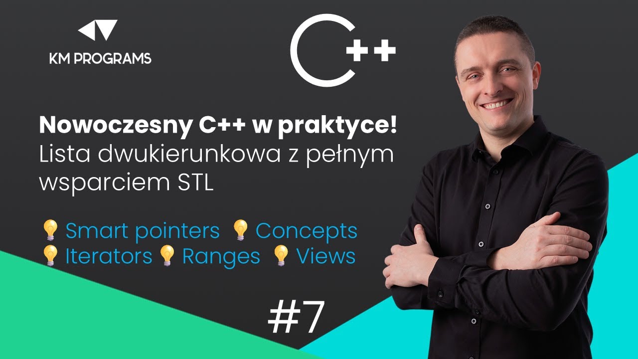 Nowoczesny C++ w praktyce. Lista dwukierunkowa z pełnym wsparciem STL. #7