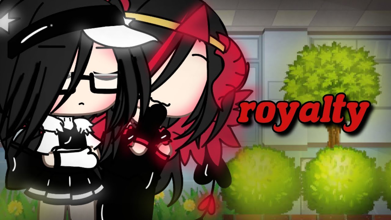 Royalty ✨||Gacha life||°music vedio°