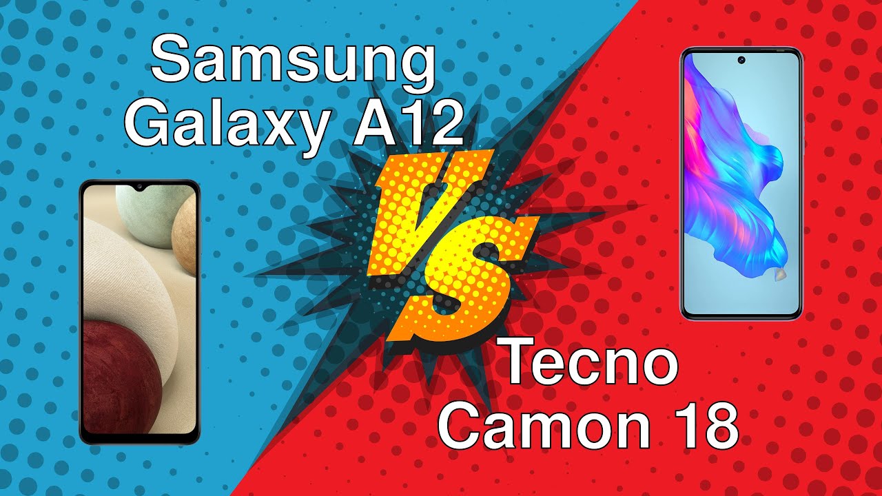 Samsung Galaxy A12 vs Tecno Camon 18