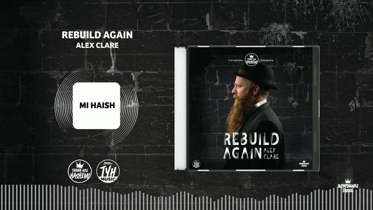 Mi Haish | Alex Clare (Rebuild Again 8)