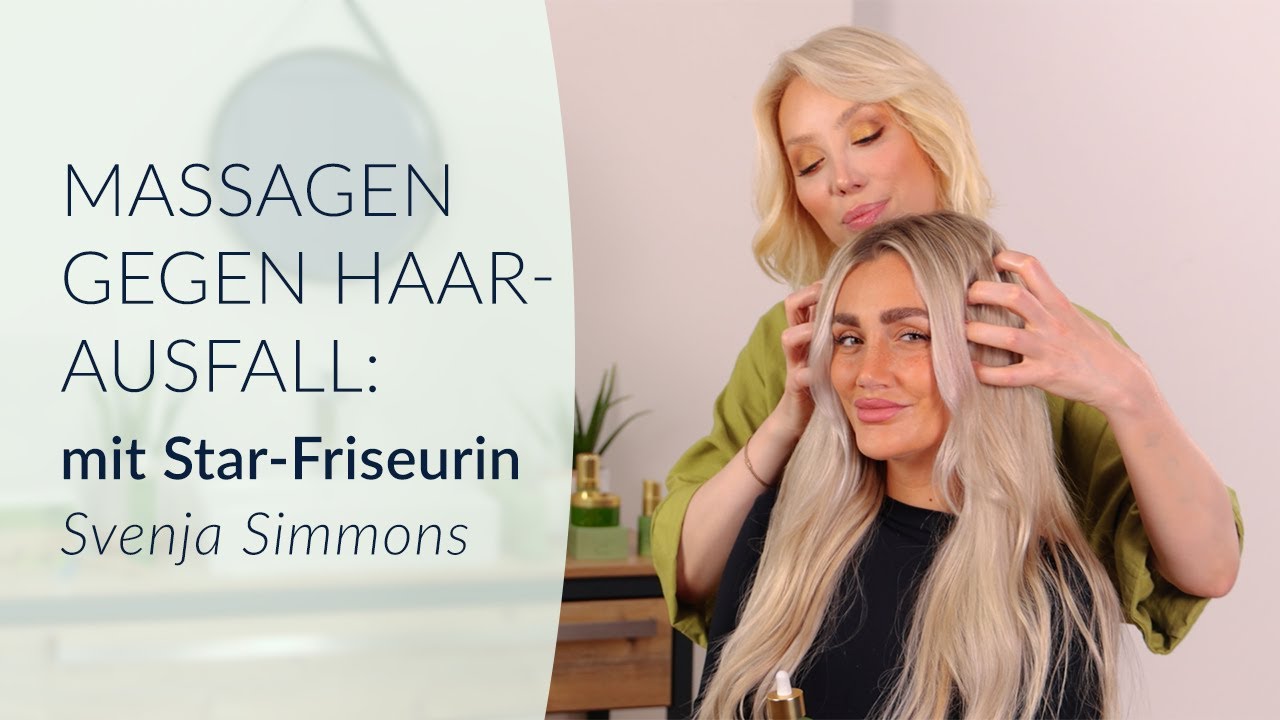 Kopfmassagen gegen Haarausfall für kräftiges, gesundes Haar mit Star-Friseurin Svenja Simmons 🌟