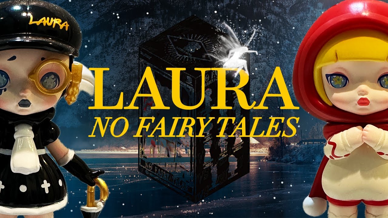 [Unboxing] ToyCity - LAURA No Fairy Tales | Blind Boxes