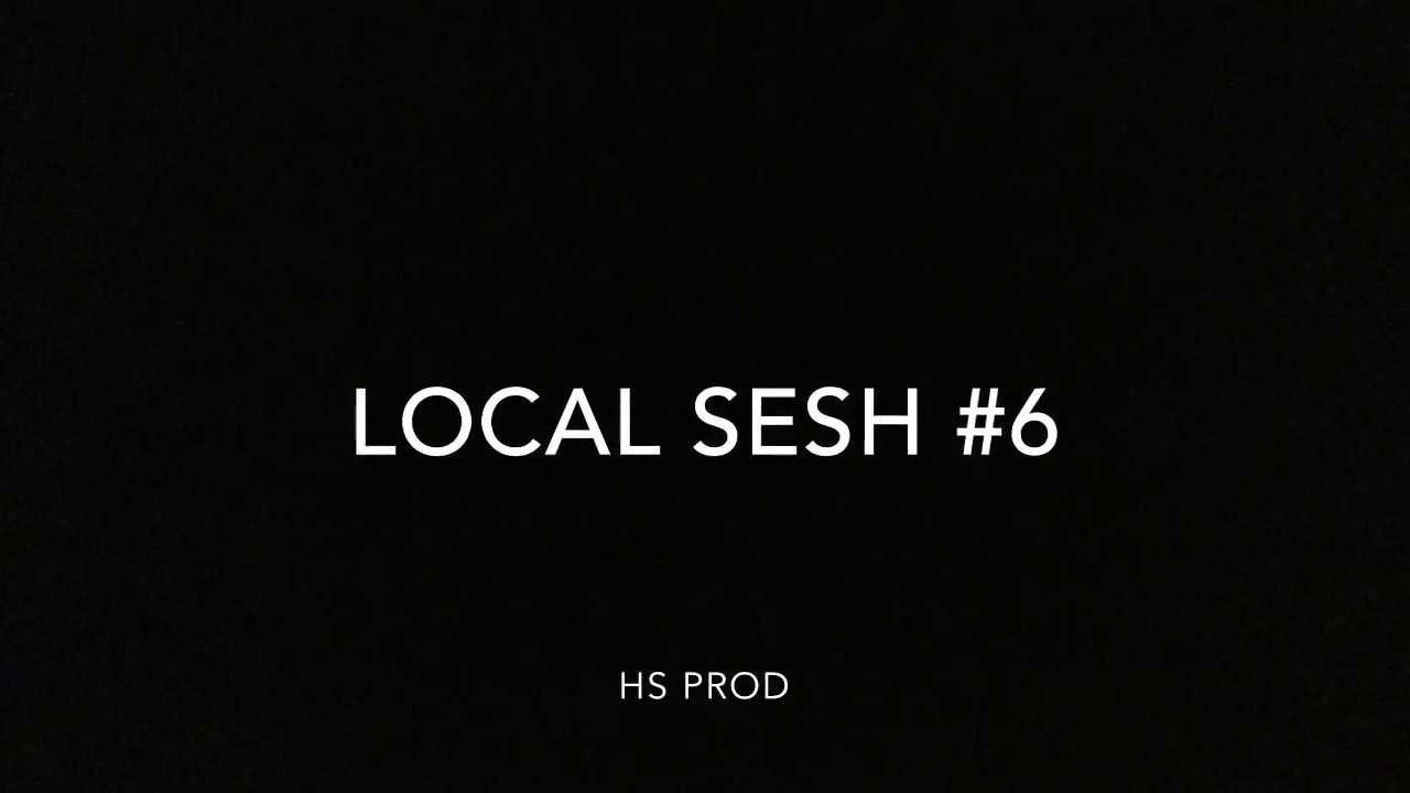 Local Sesh #6