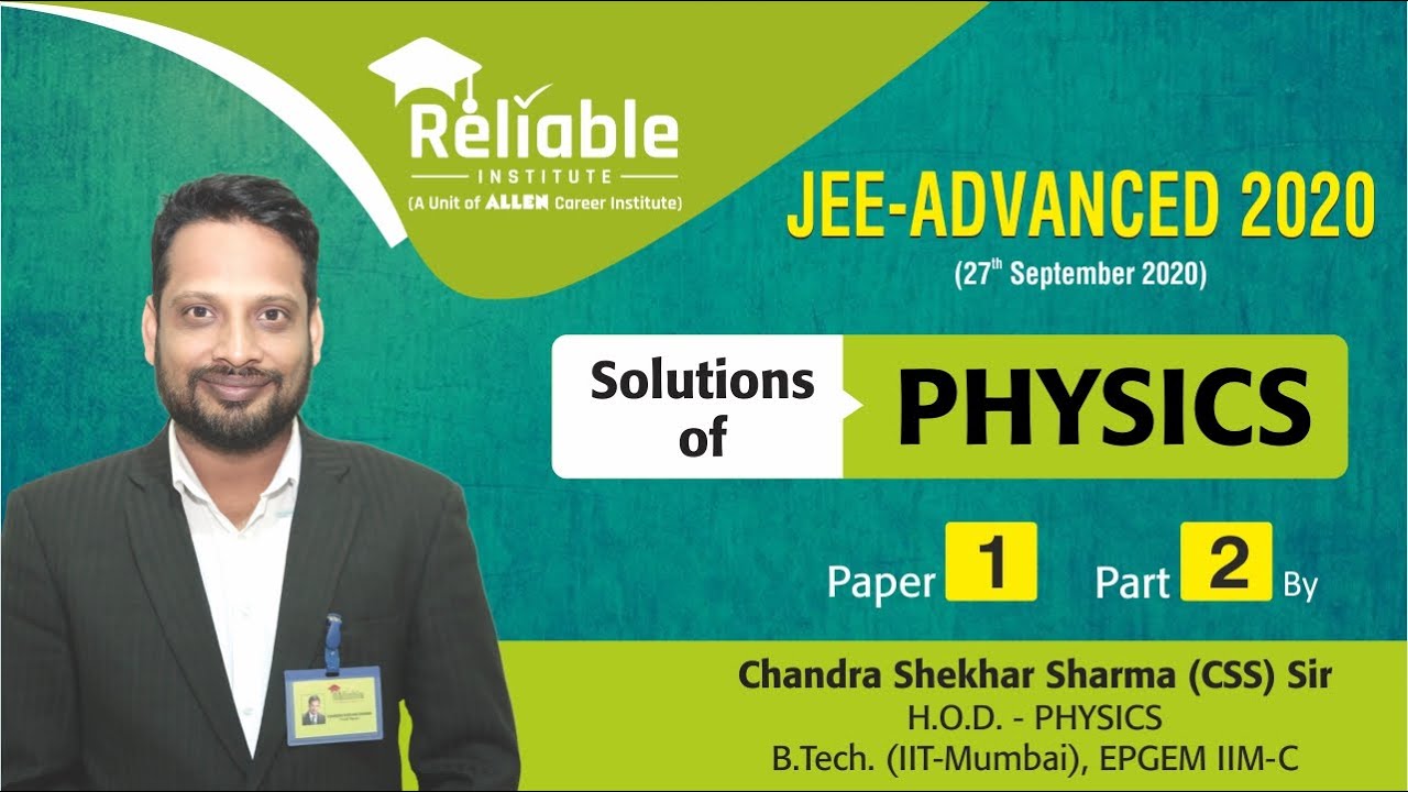 Video Solutions of Physics - JEE Advanced-2020, 27/09/20 (Paper-1), by Reliable Institute, KOTA.