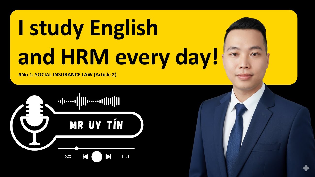 Học tiếng Anh và HRM mỗi ngày #No 1 SOCIAL INSURANCE LAW Article 2