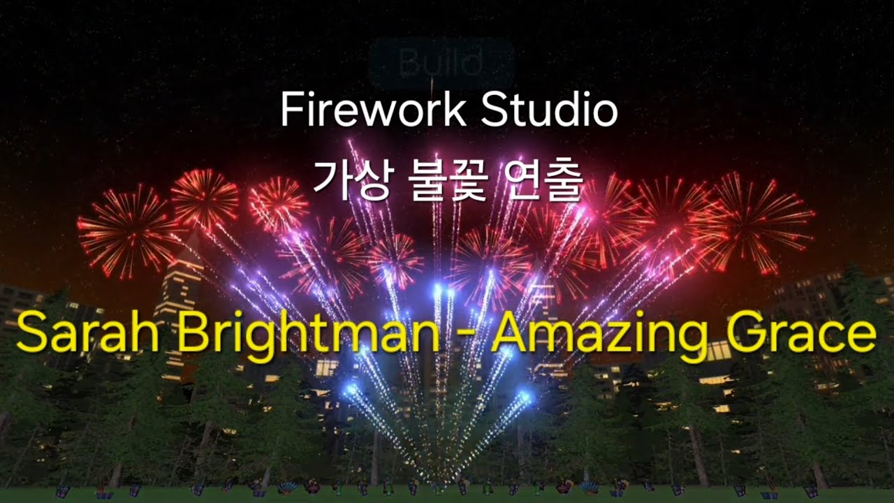 [Firework Studio] 가상 불꽃쇼 연출 (Sarah Brightman - Amazing Grace)