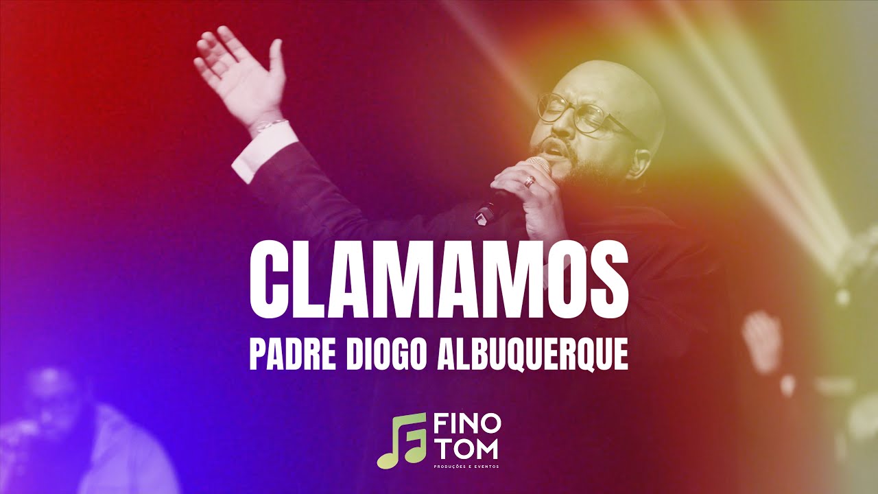 Clamamos | Padre Diogo Albuquerque