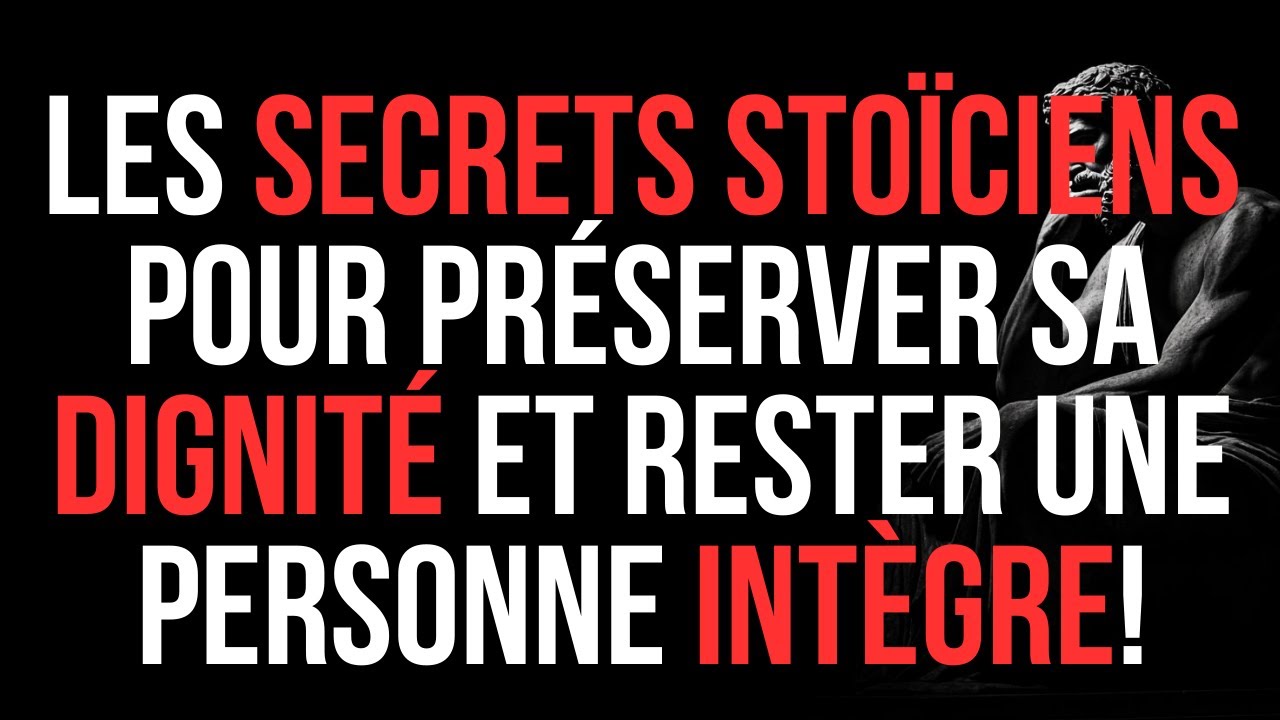 Les SECRETS STO&Iuml;CIENS pour PR&Eacute;SERVER sa DIGNIT&Eacute; et RESTER une PERSONNE INT&Egrave;GRE ! | STO&Iuml;CISME