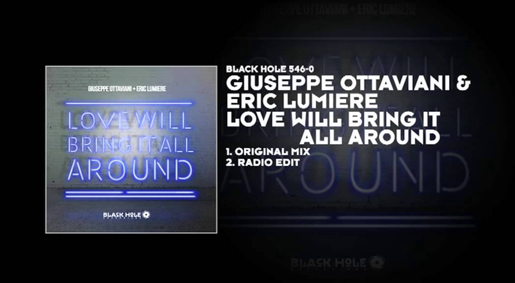 Giuseppe Ottaviani & Eric Lumiere - Love Will Bring It All Around