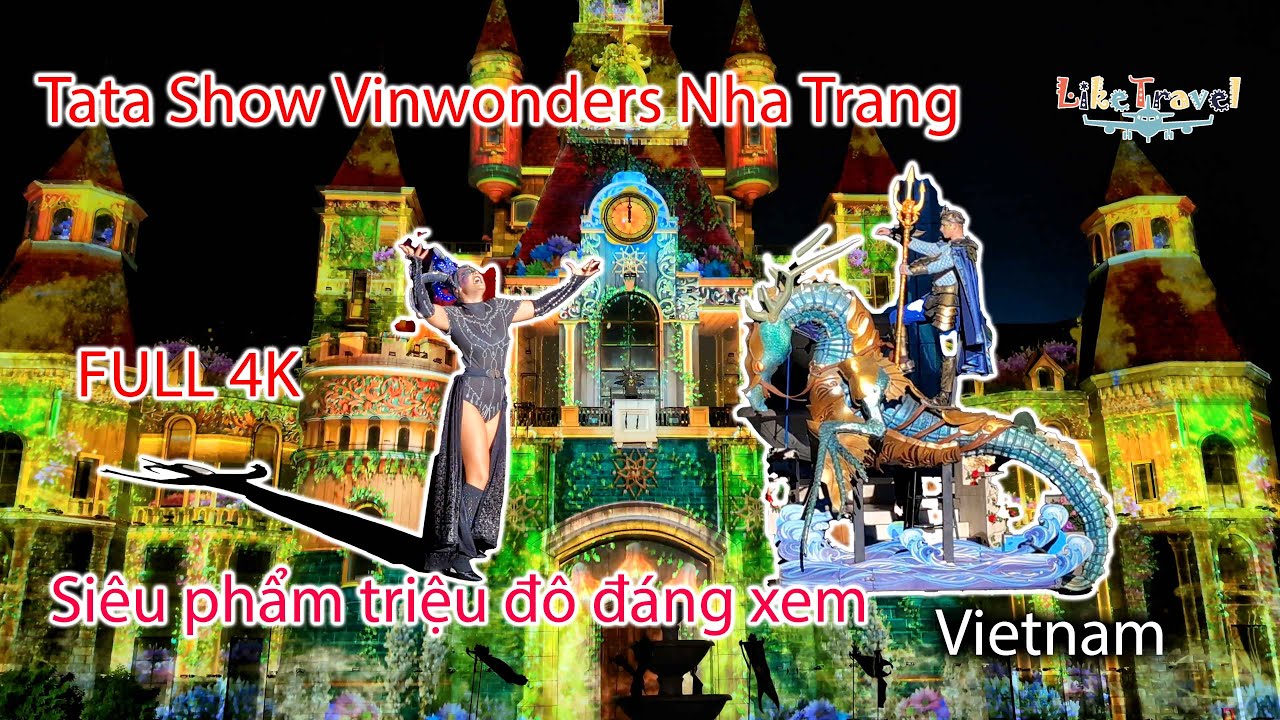 FULL Show diễn Tata Show Vinwonders Nha Trang bom tấn thực cảnh đầu tiên ở Việt Nam 4K