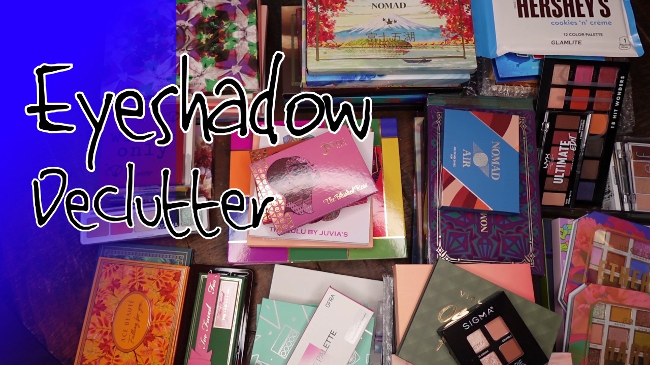 Eyeshadow Palette Collection & Declutter!
