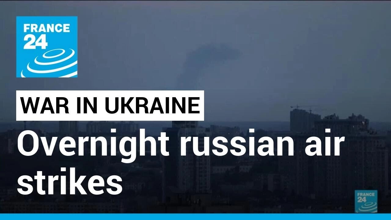 War in Ukraine: Russia attacks Kyiv, other cities in overnight air strikes &bull; FRANCE 24 English