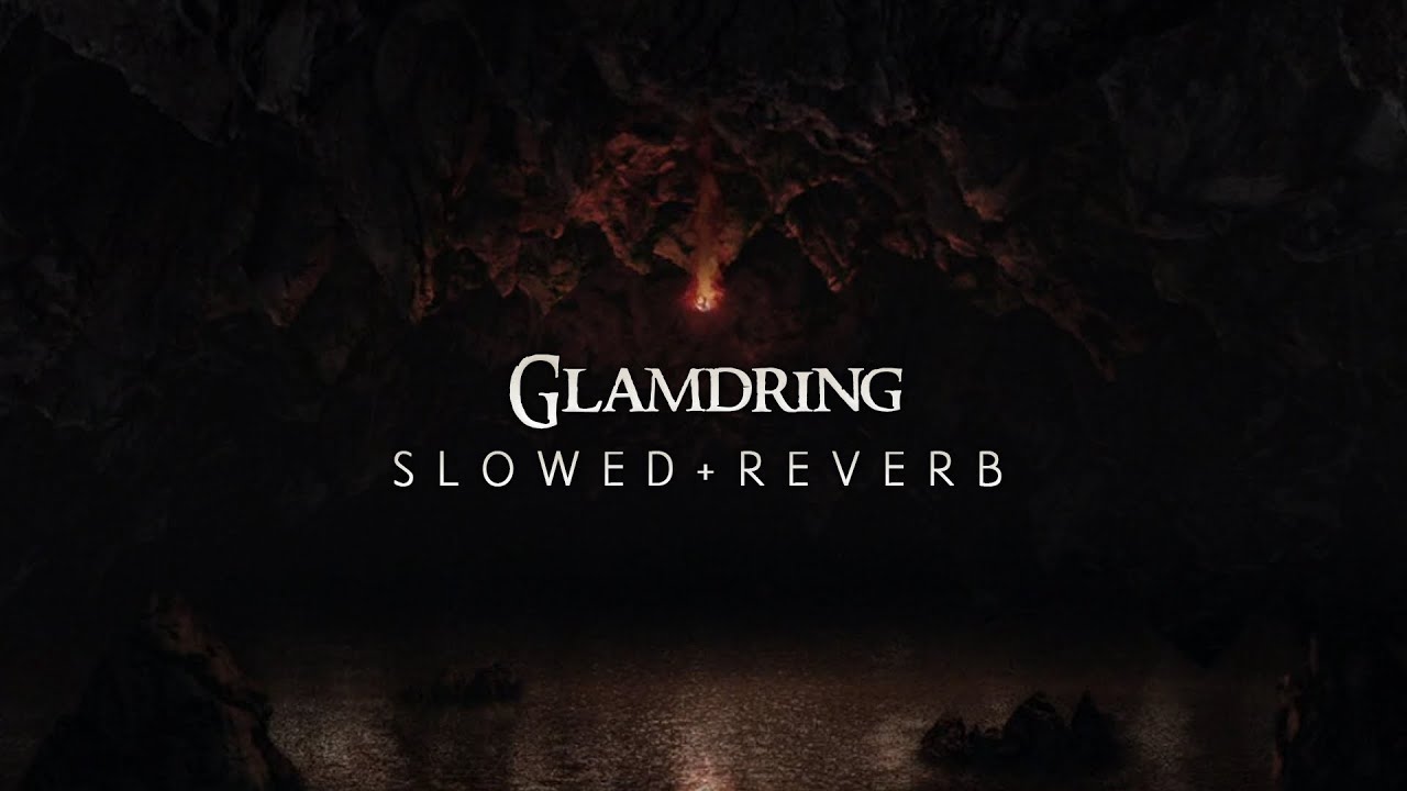 Lord Of The Rings 2 - Glamdring (Slowed + Reverb)