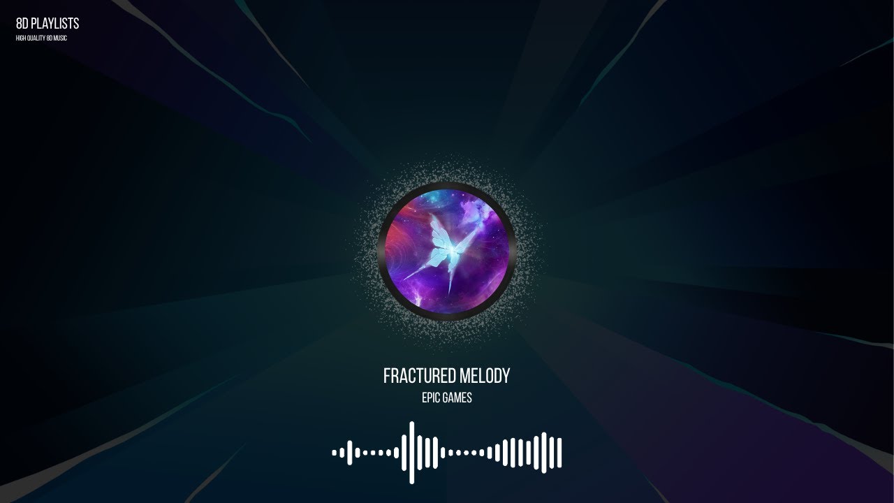 Fractured Melody | Epic Games | 8D