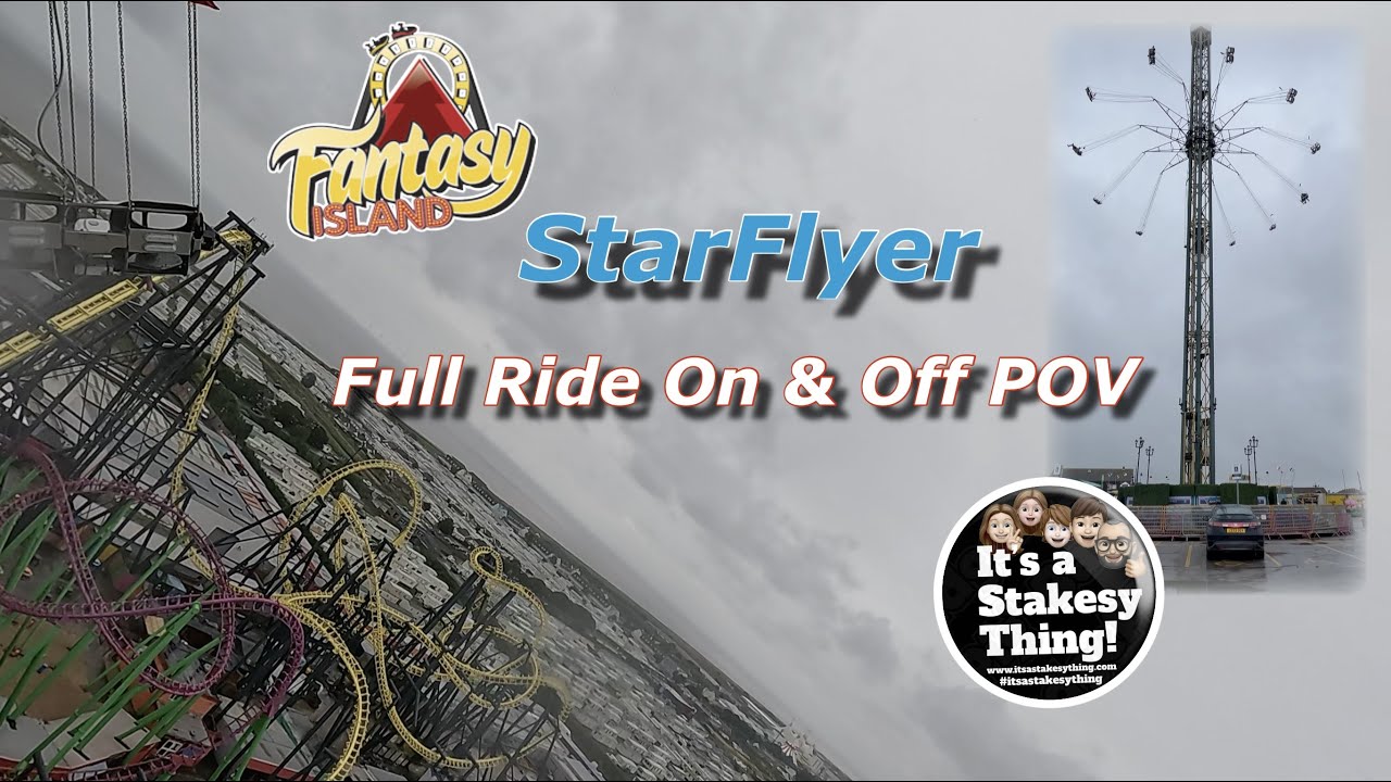 StarFlyer at Fantasy Island, Full Ride On & Off POV’s #itsastakesything