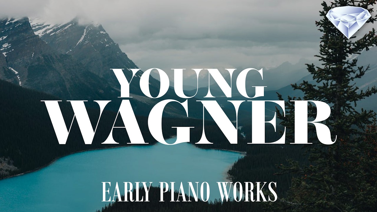 Young Wagner – Early Piano Works