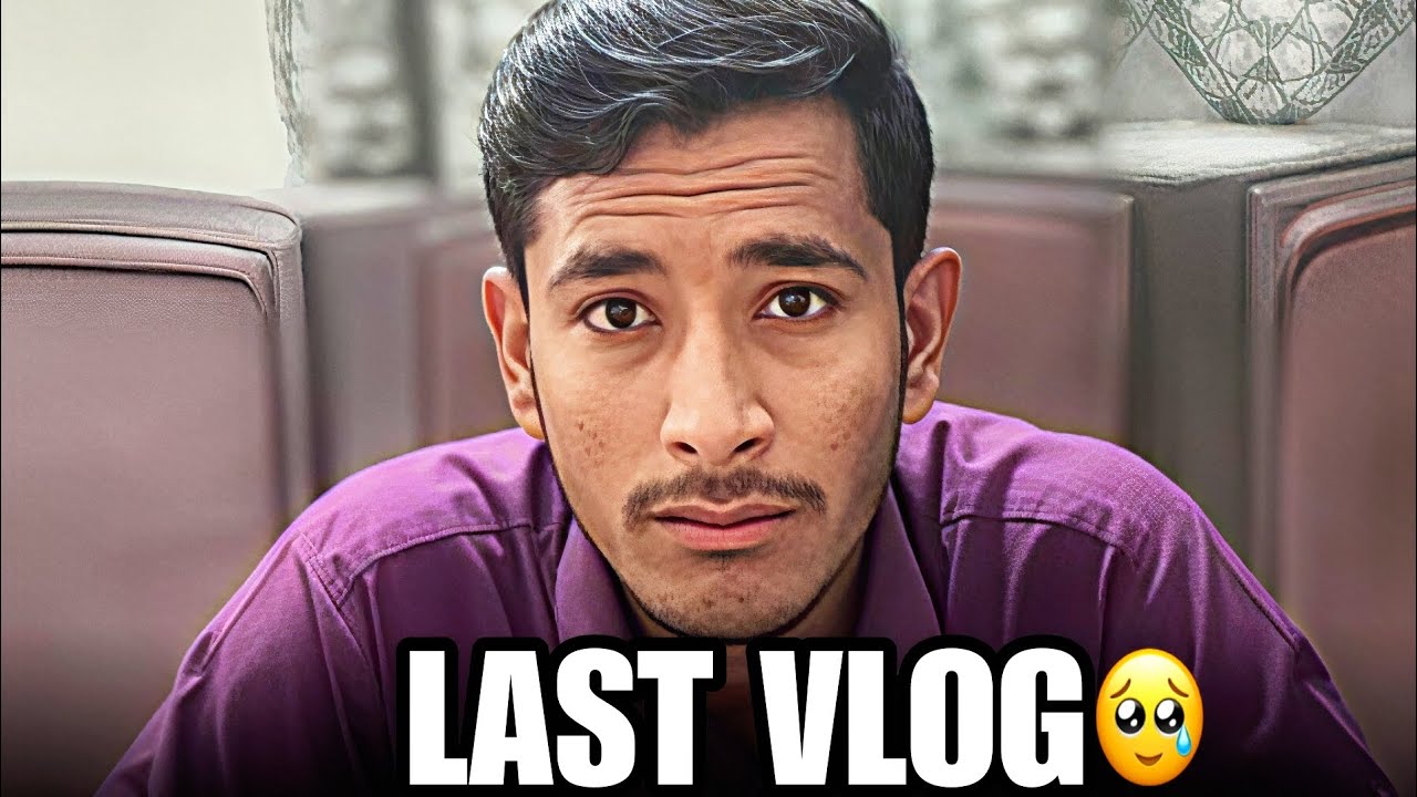 LAST VLOG 🥺