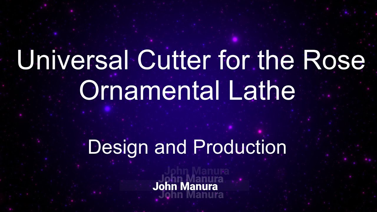 Universal Cutter for the Rose Ornamental Lathe - Design and Production