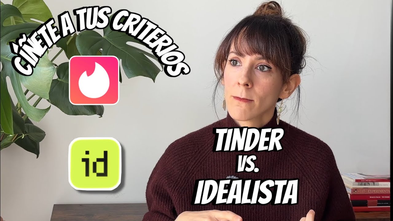 TINDER e IDEALISTA quieren que bajes el listón