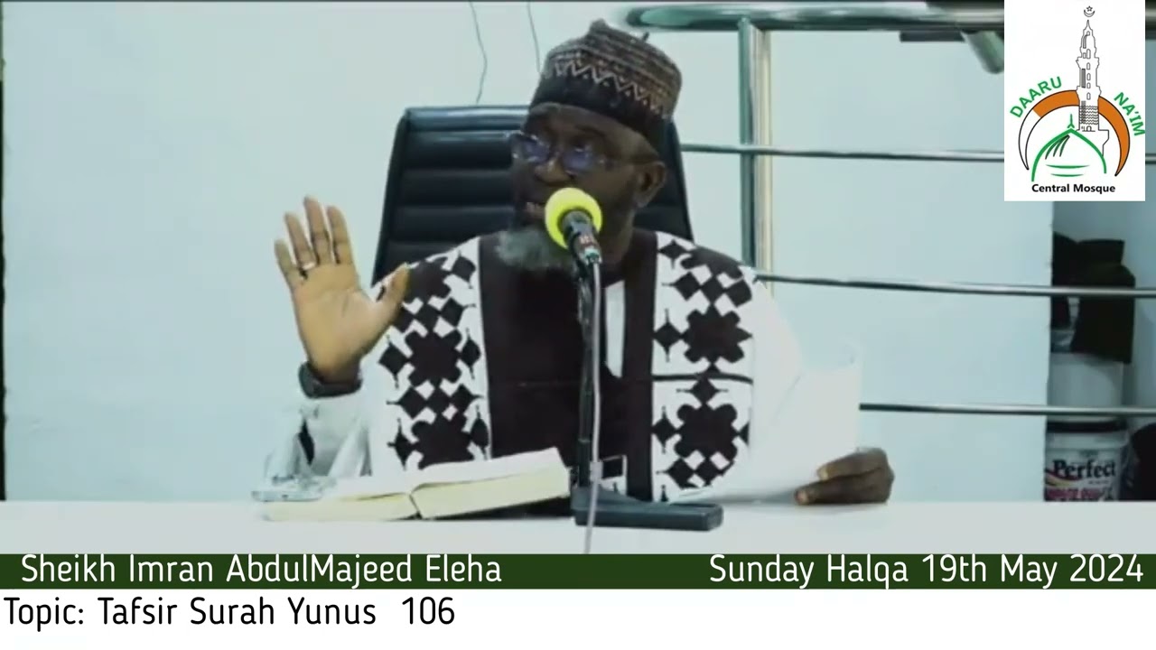 Sunday Halqa 19th May, 2024 (Topic: Tafsir Surah Yunus  106)