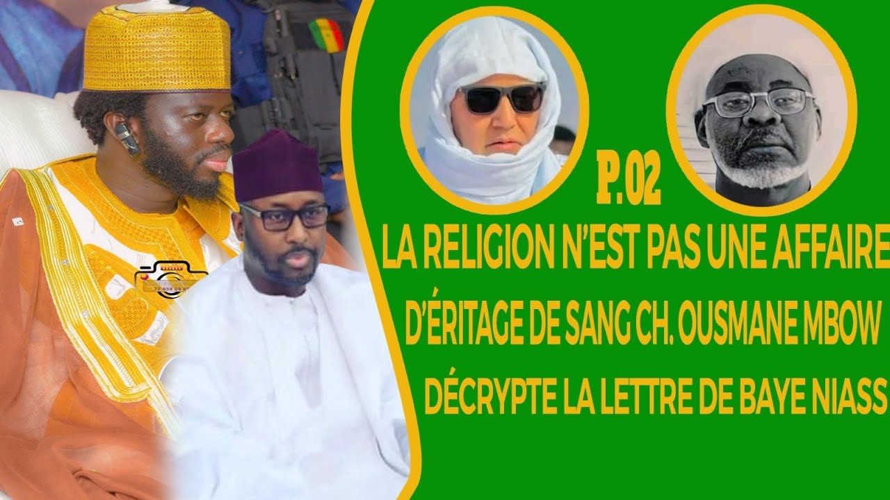 PARTIE 2 RÉPONSE DE CH.OUSMANE MBOW À ABDOU MALICK :LA RELIGION N'EST PAS UNE AFFAIRE D'HÉRITAGE DE
