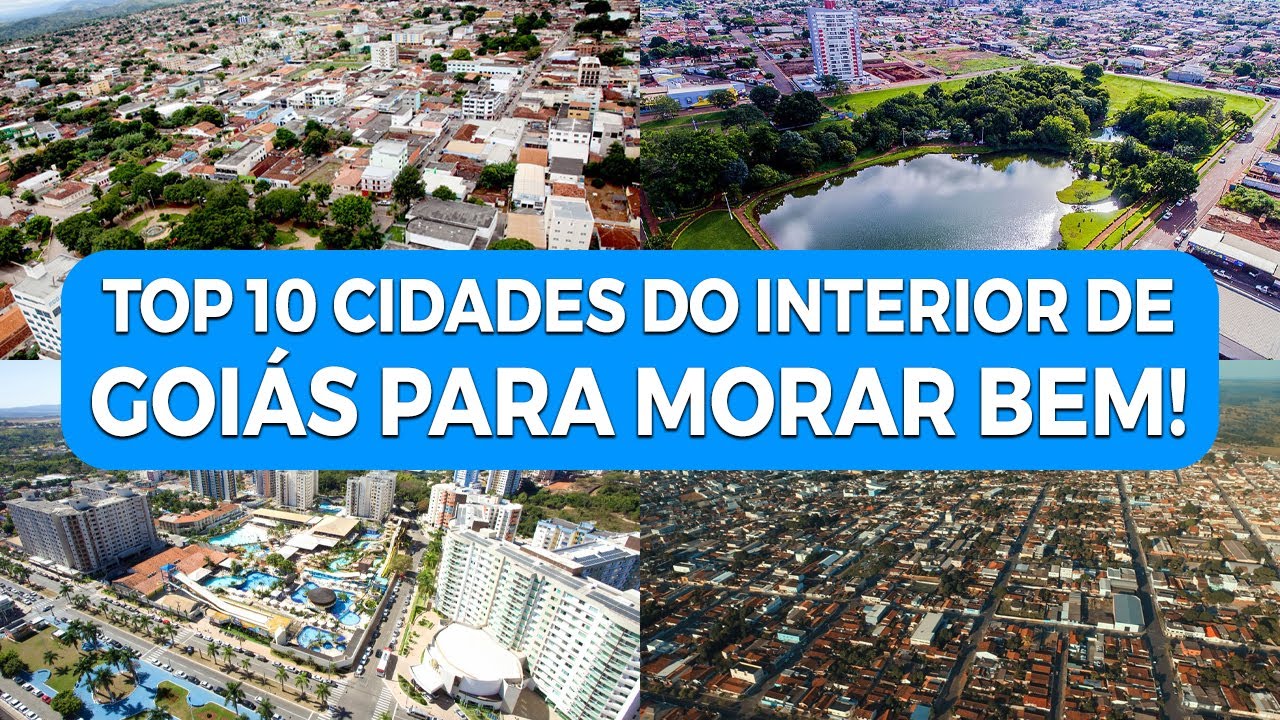 TOP 10 CIDADES DO INTERIOR DE GOIÁS PARA MORAR BEM!
