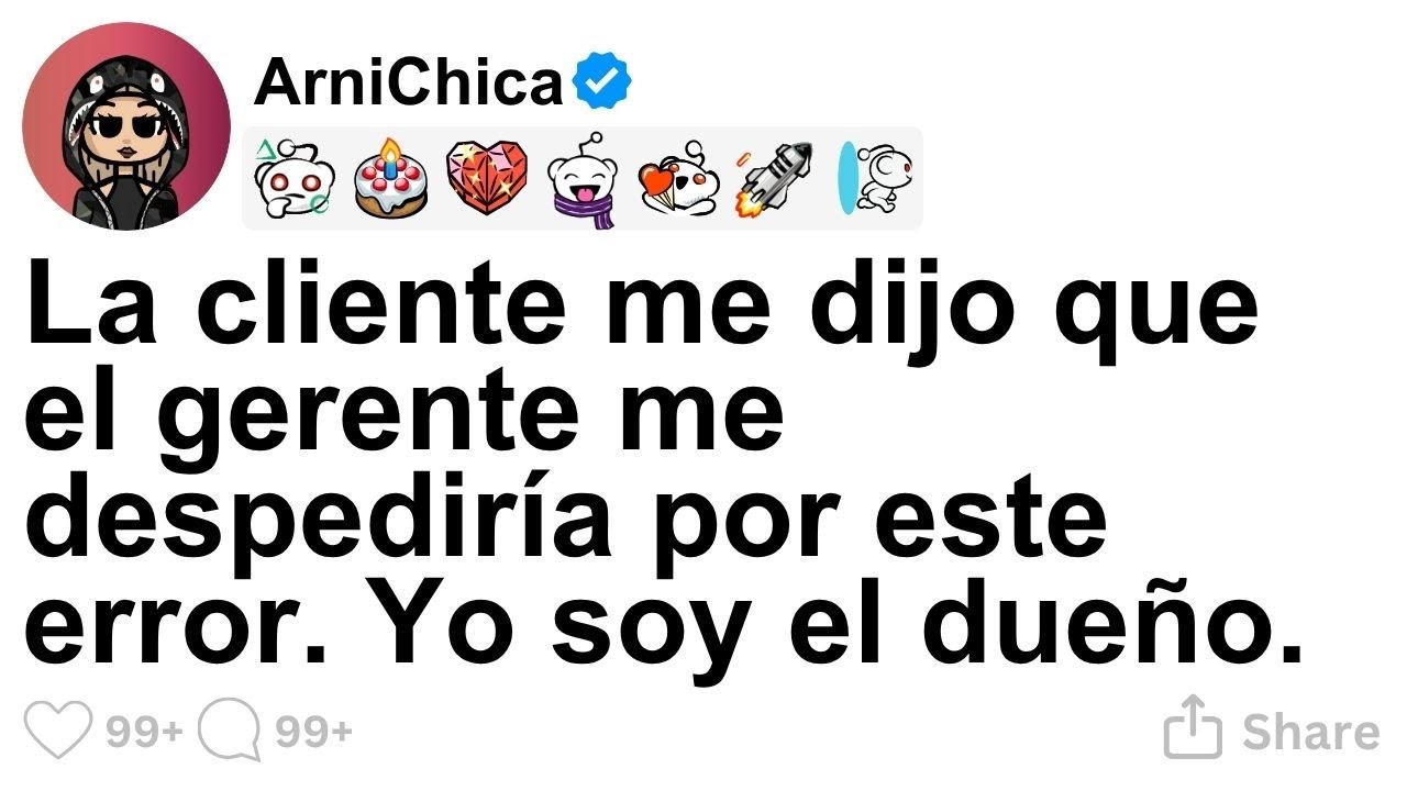 [TODA LA HISTORIA] La cliente me dijo que el gerente me despediría por este error. Yo soy el dueño.