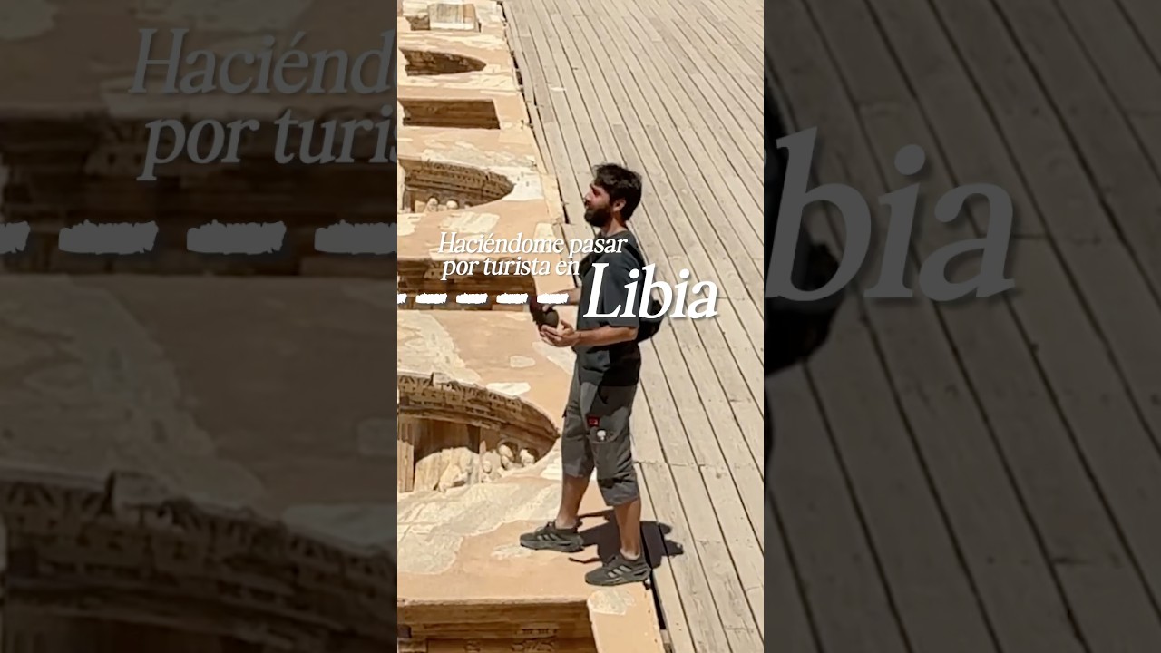 🇱🇾 Haci&eacute;ndome pasar por turista en Libia #libia #libya