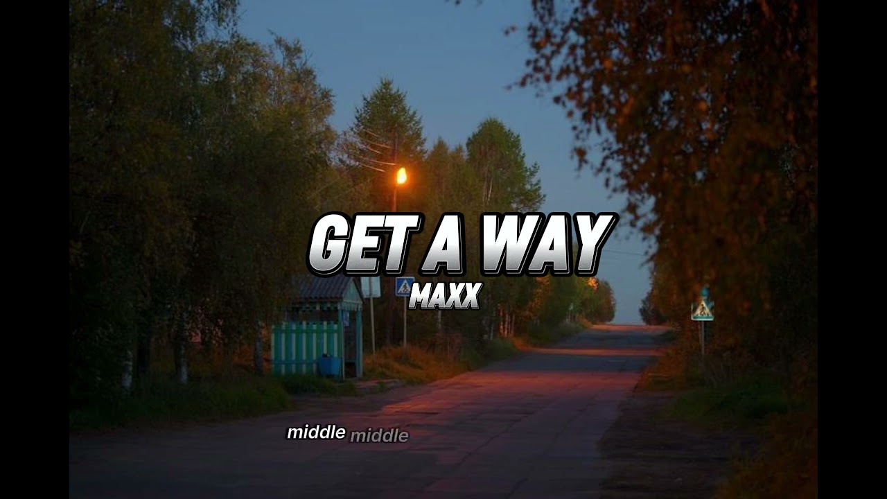 Maxx - Get A Way(Lyrics)/SoSongs