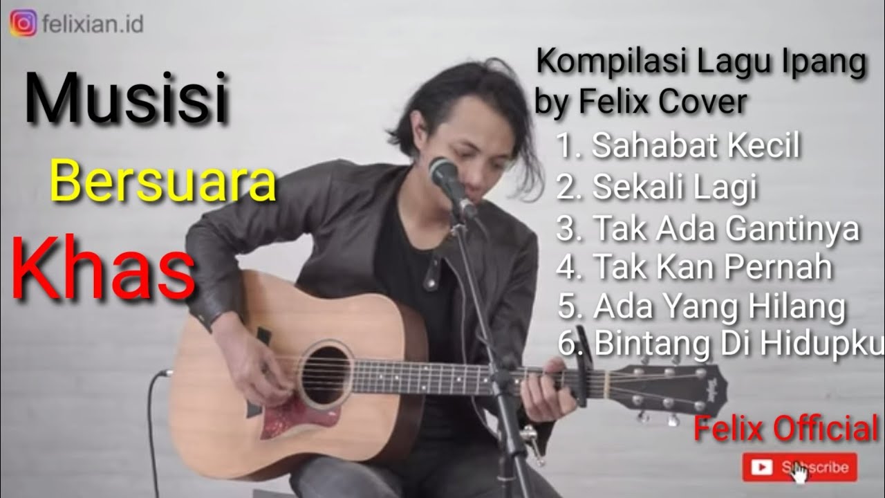 Kumpulan Lagu Ipang Terbaik | Cover by Felix Irwan Cover | Felix Official