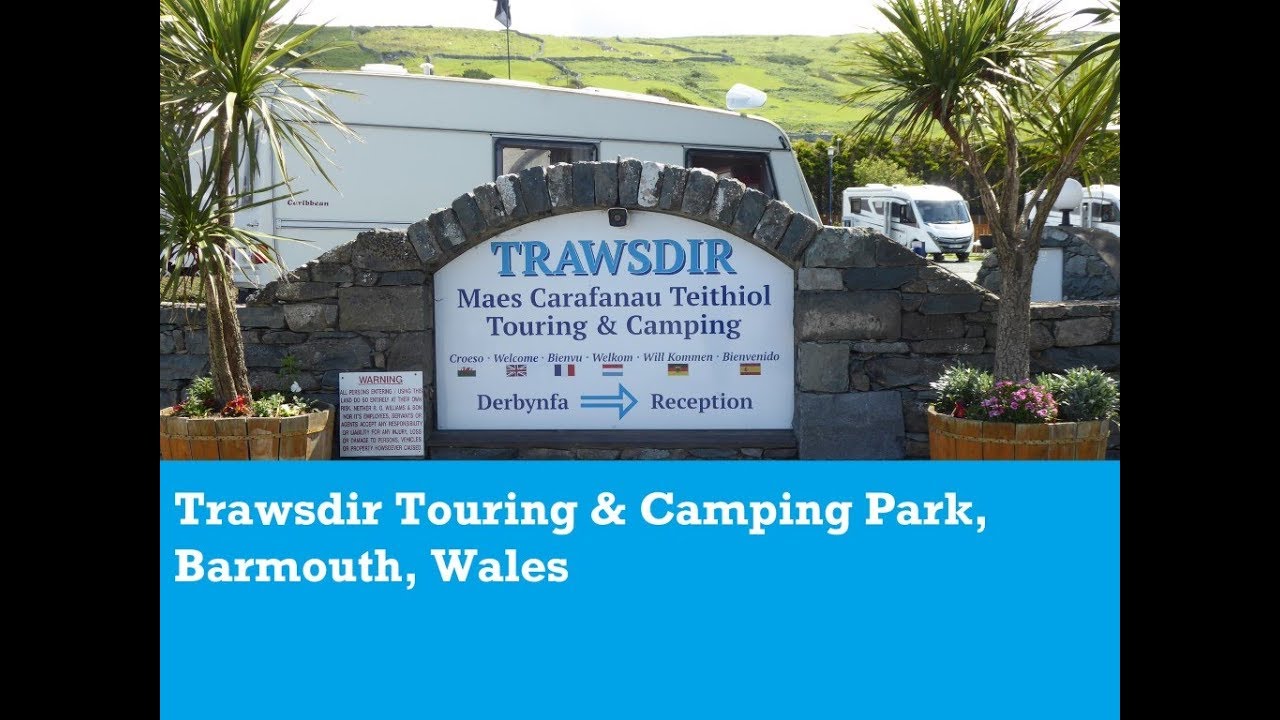 Trawsdir Touring & Camping Park, Barmouth, Wales site arrival & tour