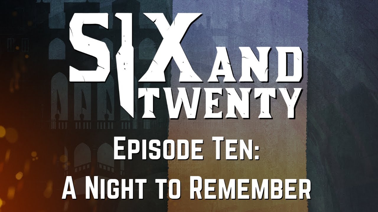 Blades in the Dark | Six and Twenty - The Shroud - Season 01 Episode 10: A Night to Remember