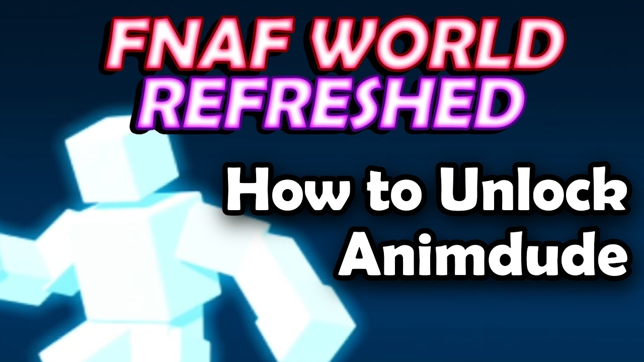 Как разблокировать Animdude | FNaF World: Refreshed [Версия 1.6, без комментариев, 4K]