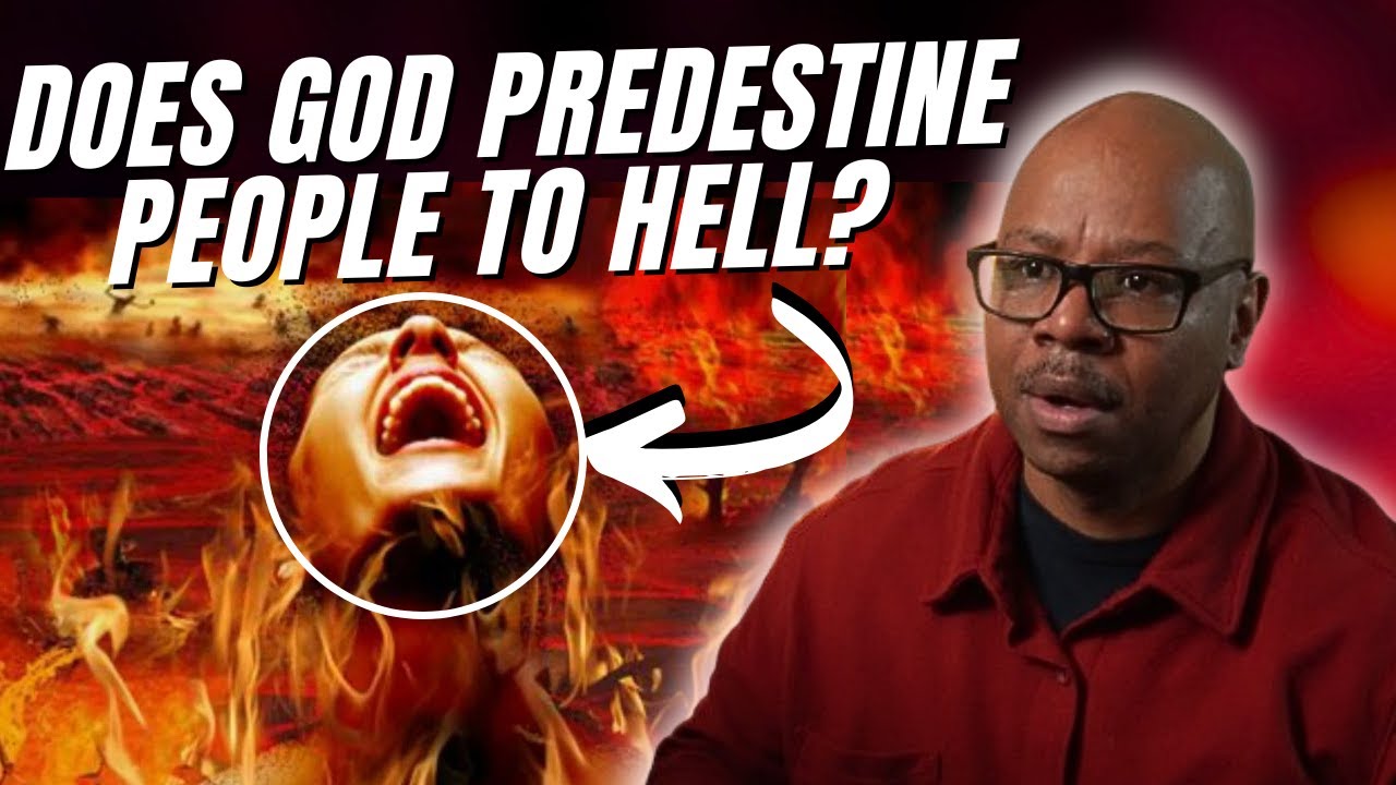 Does God Predestine Some To Hell And Some To Heaven?