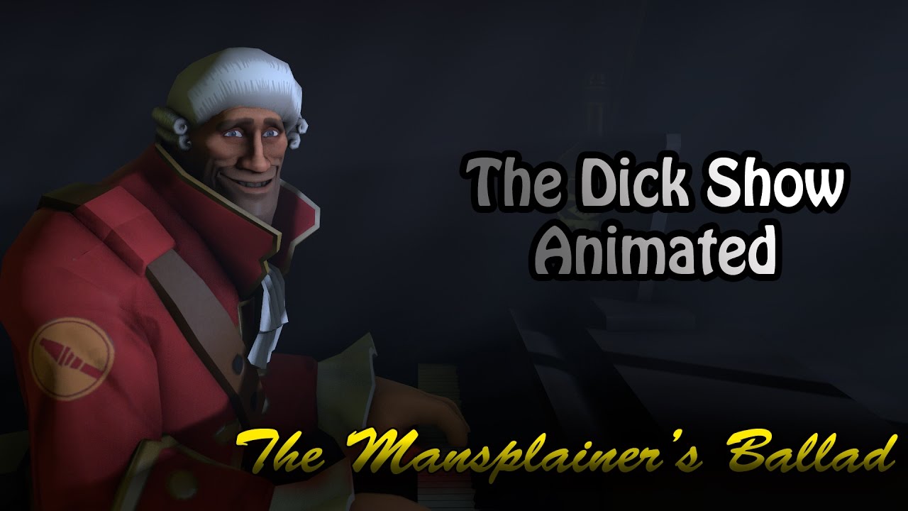 [SFM]The Mansplainer's Ballad - The Dick Show Animated