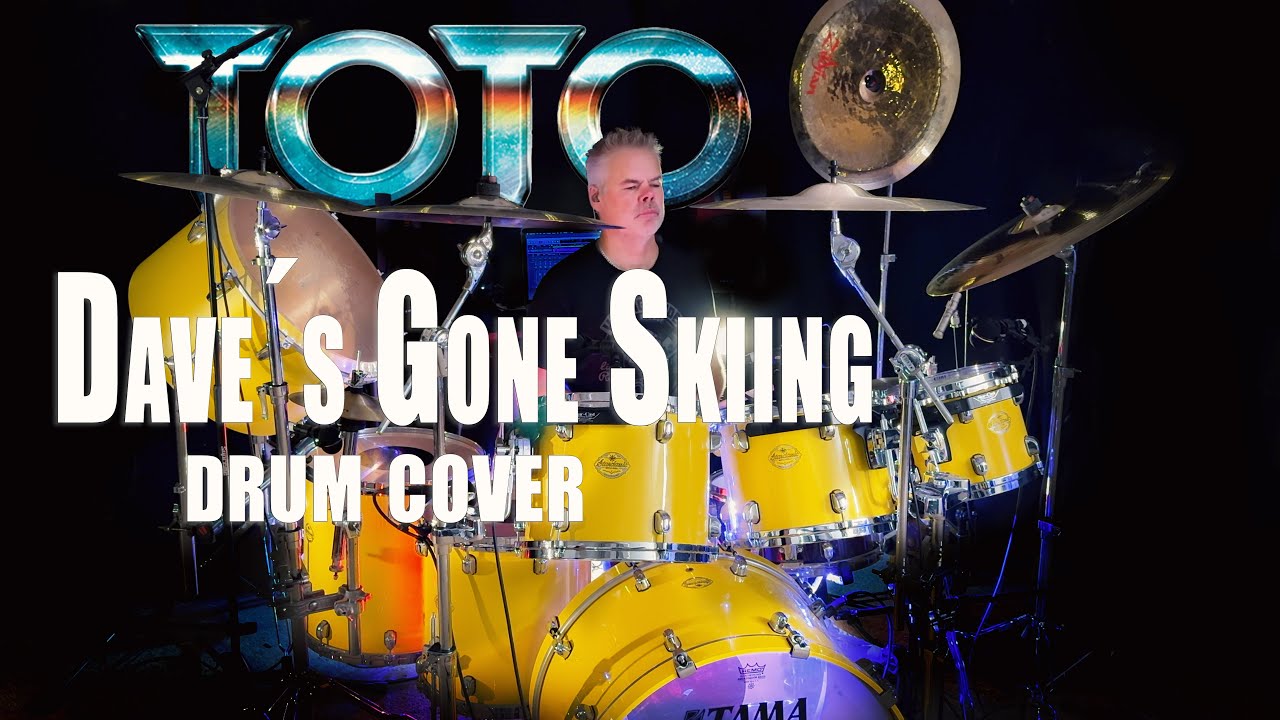 DAVE´S GONE SKIING| TOTO | DRUM COVER