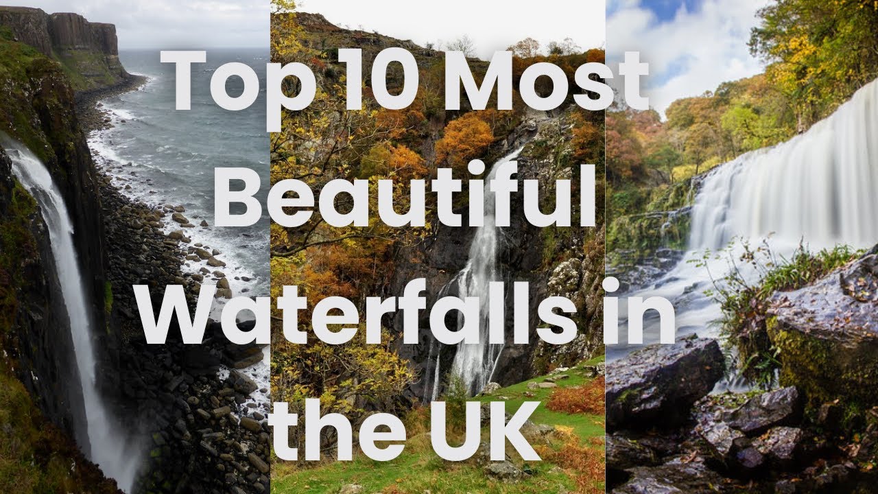 Top 10 Waterfalls Of The UK