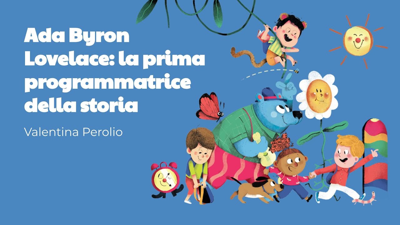 Ada Byron Lovelace: la prima programmatrice della storia | Valentina Perolio